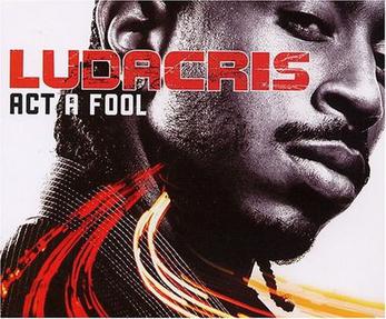 Ludacris — Act A Fool cover artwork