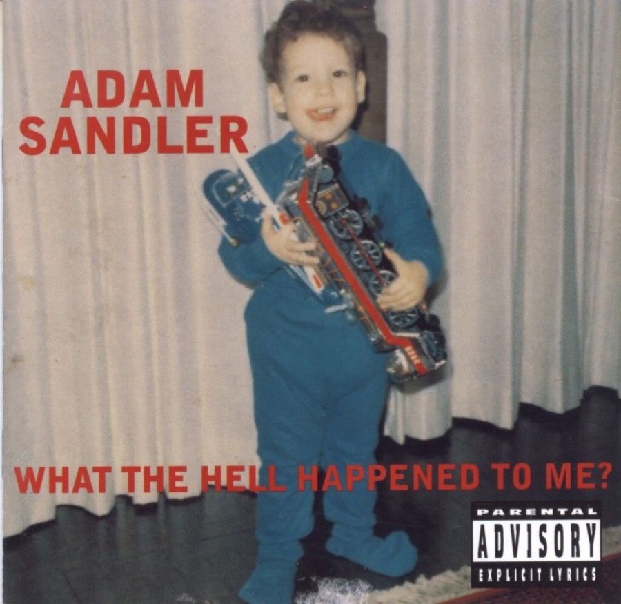 Adam Sandler What The Hell Happened To Me? cover artwork