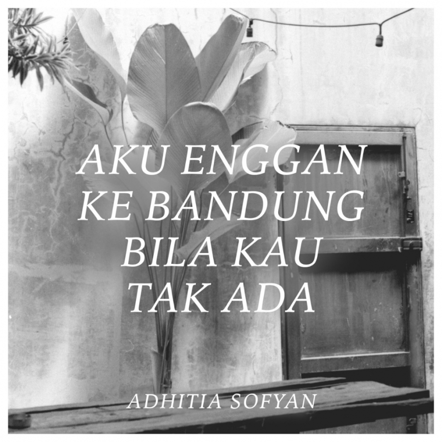 Adhitia Sofyan Aku Enggan Ke Bandung Bila Kau Tak Ada cover artwork