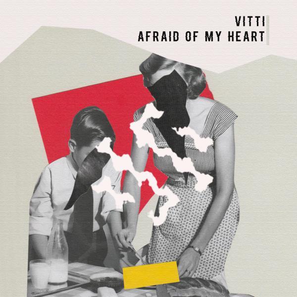 Vitti — Afraid of my heart cover artwork