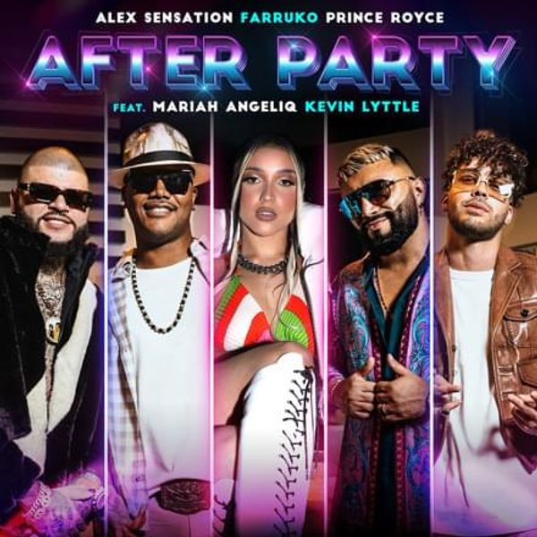 Alex Sensation, Farruko, & Prince Royce featuring Mariah Angeliq & Kevin Lyttle — After Party cover artwork
