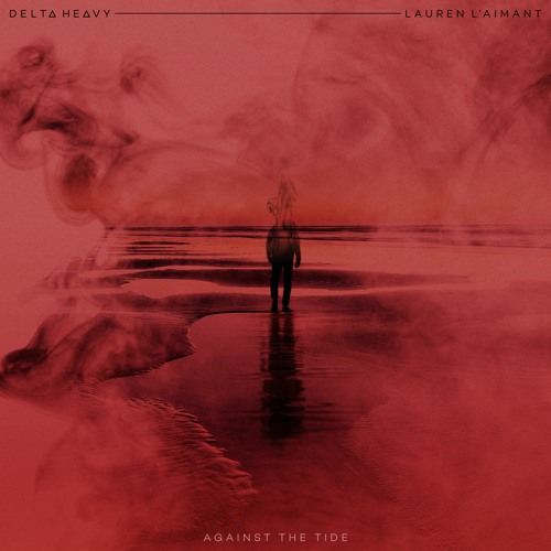 Delta Heavy & Lauren L&#039;aimant — Against The Tide cover artwork
