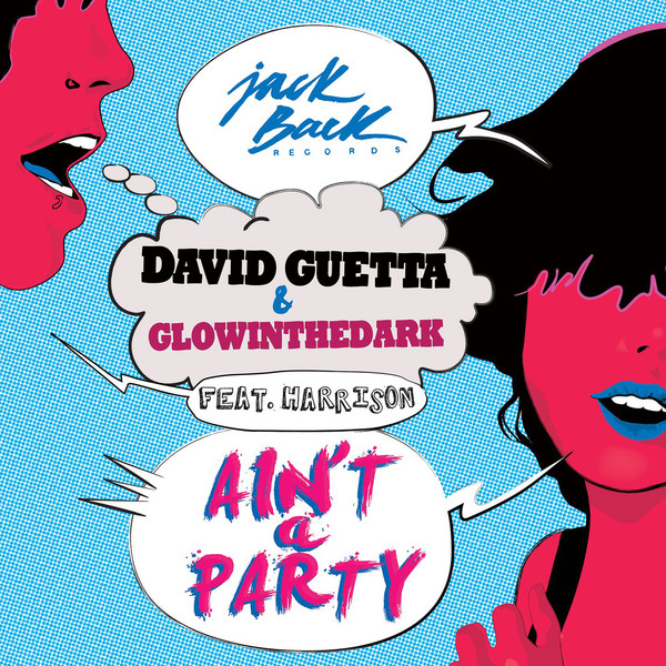 David Guetta & GLOWINTHEDARK featuring Harrison — Ain&#039;t a Party cover artwork