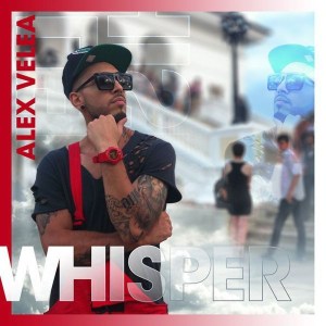 Alex Velea — Whisper cover artwork