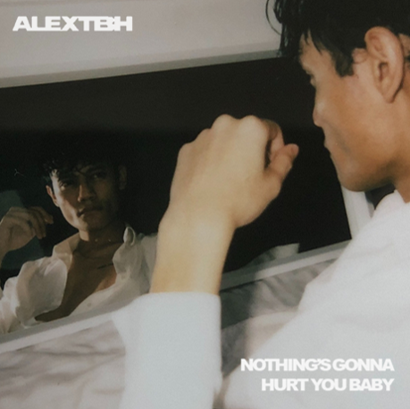 Alextbh Nothing&#039;s Gonna Hurt You Baby cover artwork