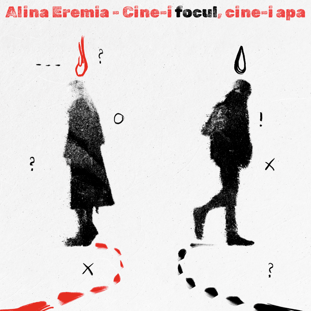 Alina Eremia — Cine-i Focul, Cine-i Apa cover artwork