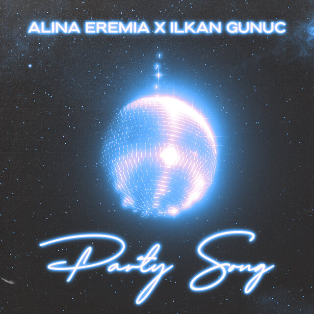 Alina Eremia & Ilkan Gunuc Party Song cover artwork