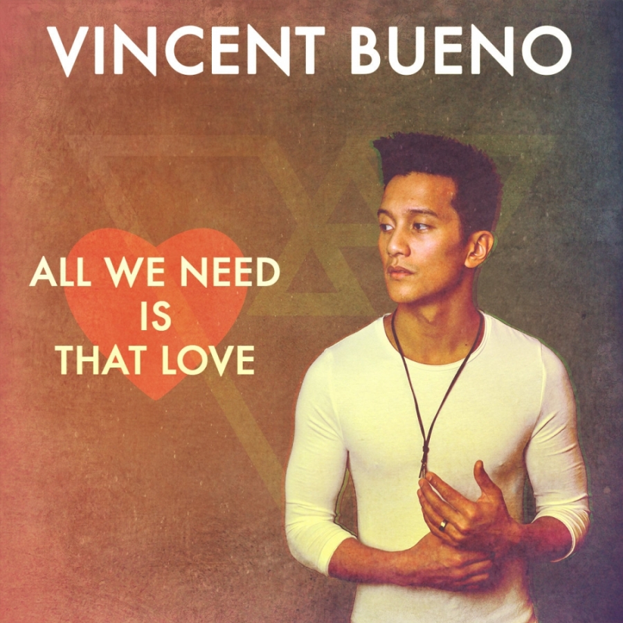 Vincent Bueno — All We Need Is That Love cover artwork
