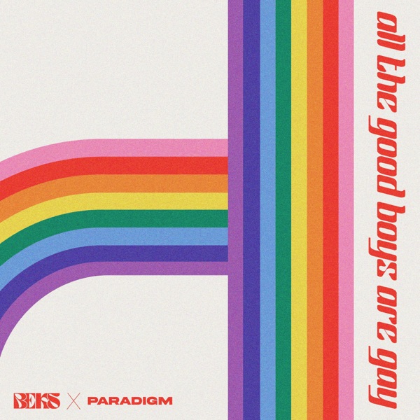 Beks & Paradigm All The Good Boys Are Gay cover artwork