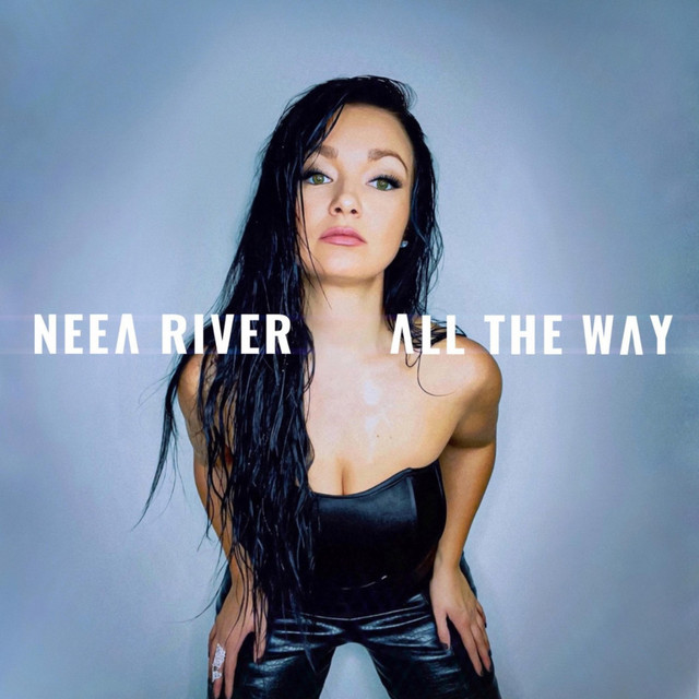 Neea River — All the Way cover artwork