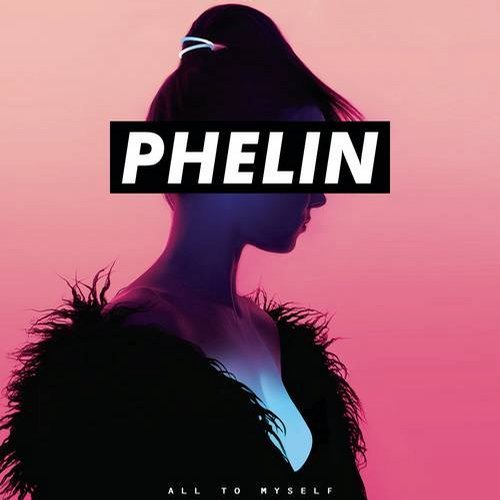 Phelin — All To Myself cover artwork