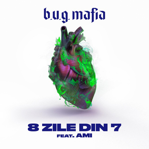 B.U.G. Mafia featuring Ami — 8 Zile Din 7 cover artwork