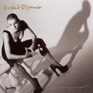 Sinéad O&#039;Connor Am I Not Your Girl? cover artwork
