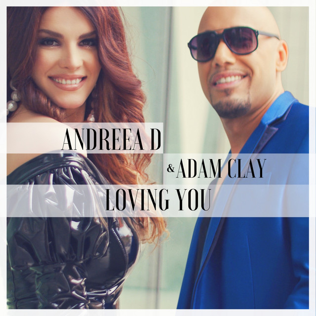 Andreea D featuring Adam Clay — Loving You cover artwork