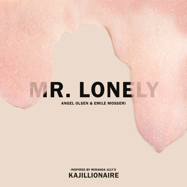 Angel Olsen & Emile Mosseri — Mr. Lonely cover artwork