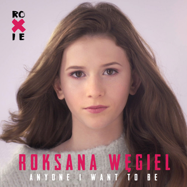 Roxie Węgiel — Anyone I Want To Be cover artwork