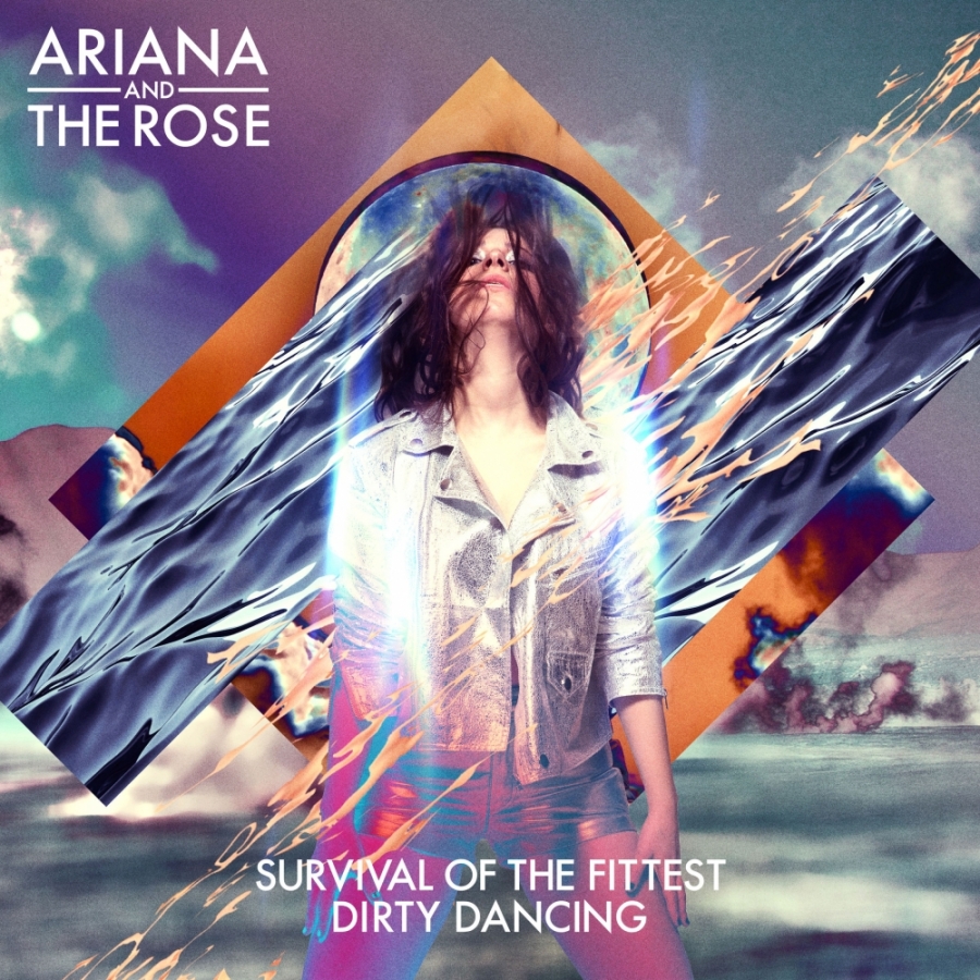 Ariana and The Rose Survival Of The Fittest / Dirty Dancing cover artwork