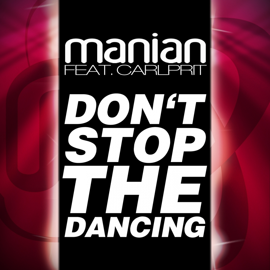 Manian featuring Carlprit — Don&#039;t Stop The Dancing cover artwork