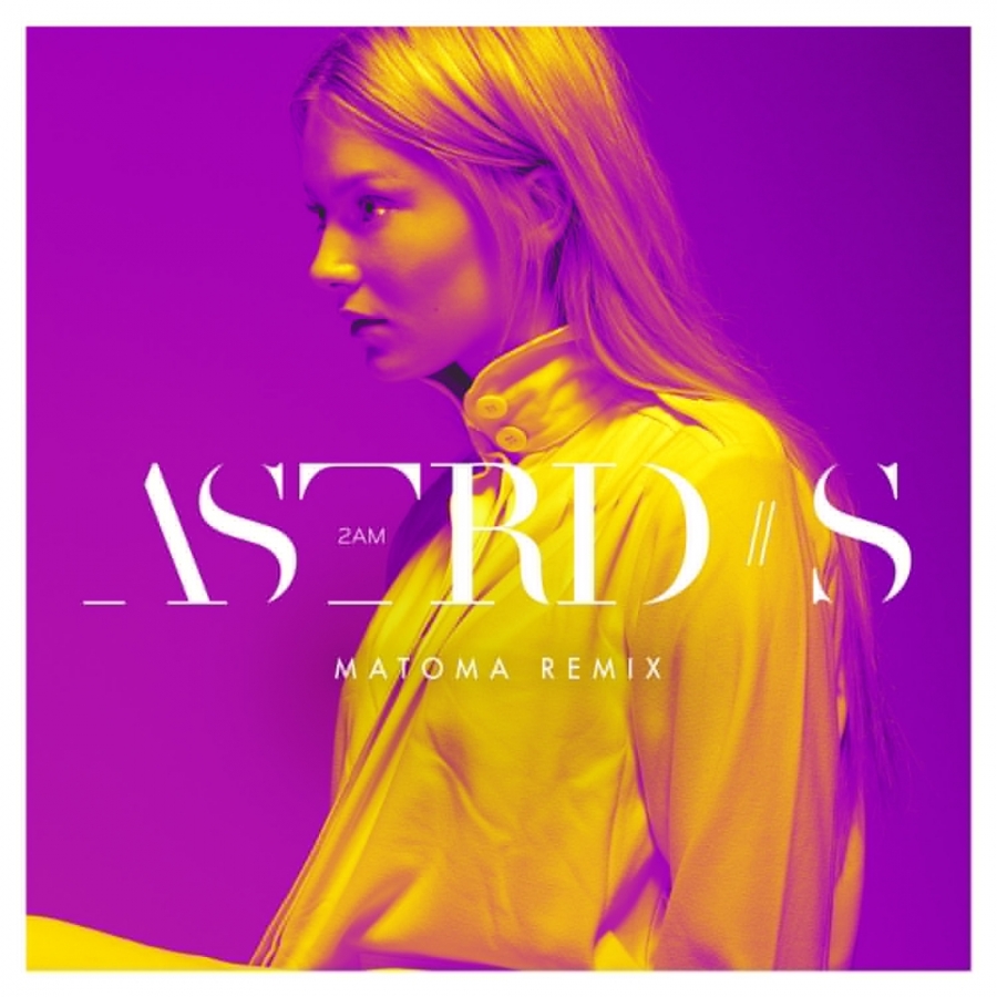 Astrid S — 2AM (Matoma Remix) cover artwork
