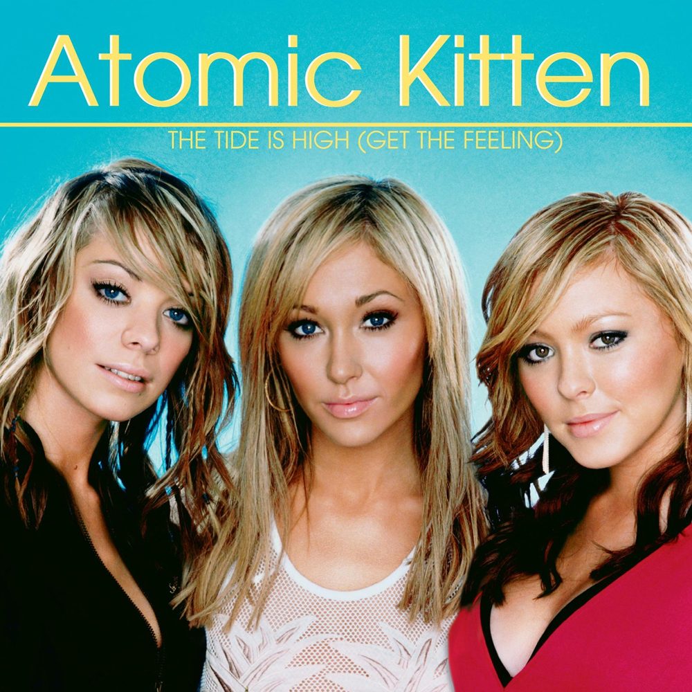 Atomic Kitten — The Tide is High (Get the Feeling) cover artwork
