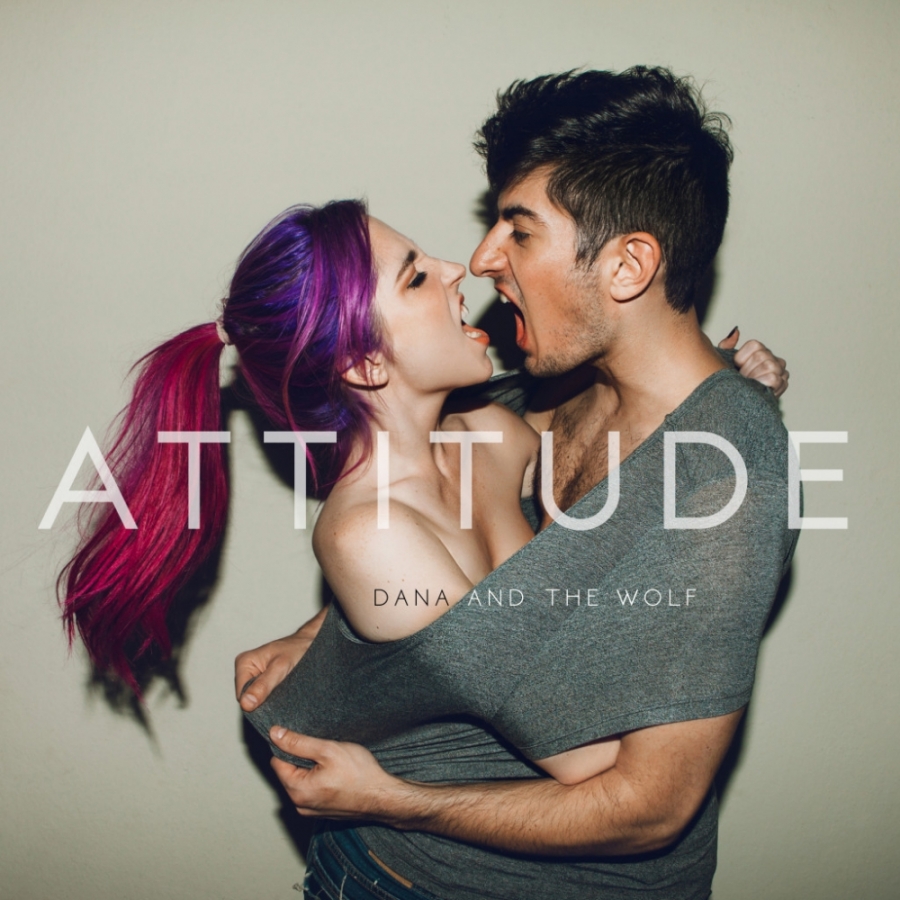 Dana And The Wolf — Attitude cover artwork