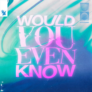 Audien & William Black featuring Tia Tia — Would You Even Know cover artwork