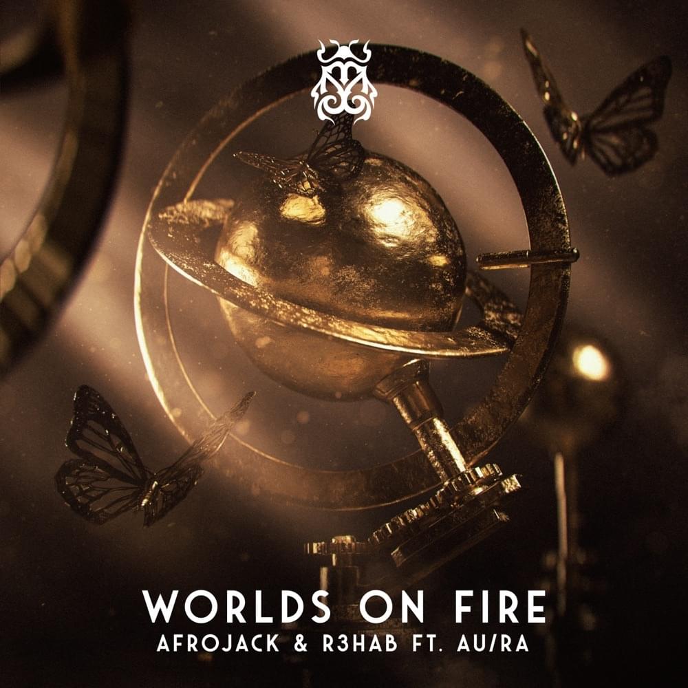 AFROJACK & R3HAB ft. featuring Au/Ra Worlds On Fire cover artwork