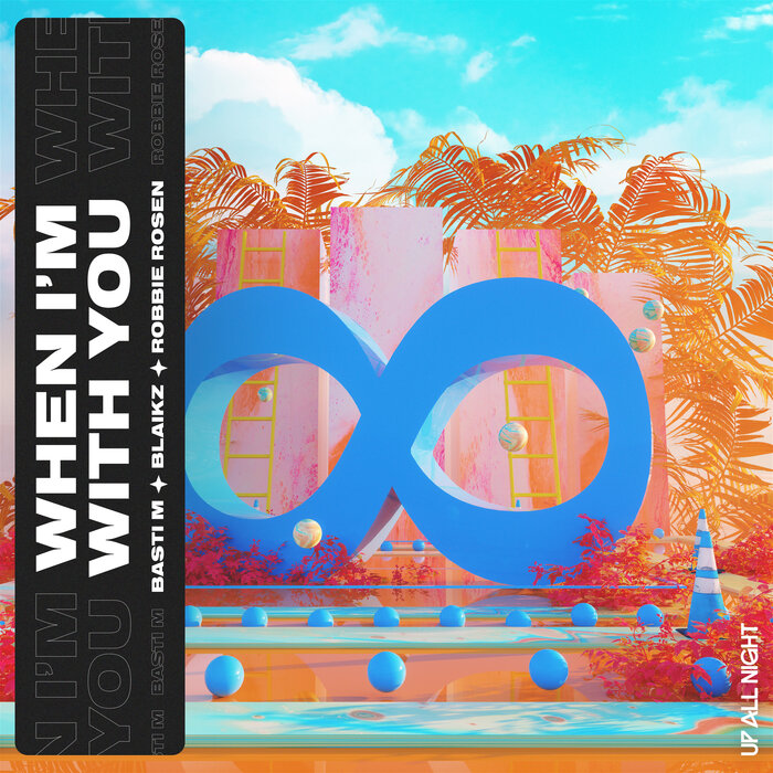Basti M, Blaikz, & Robbie Rosen — When I&#039;m With You cover artwork