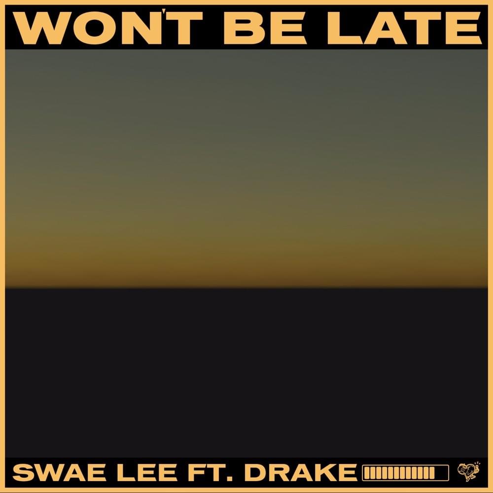 Swae Lee ft. featuring Drake Won&#039;t Be Late cover artwork