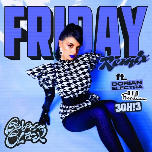 Rebecca Black featuring 3OH!3, Big Freedia, & Dorian Electra — Friday (Remix) cover artwork