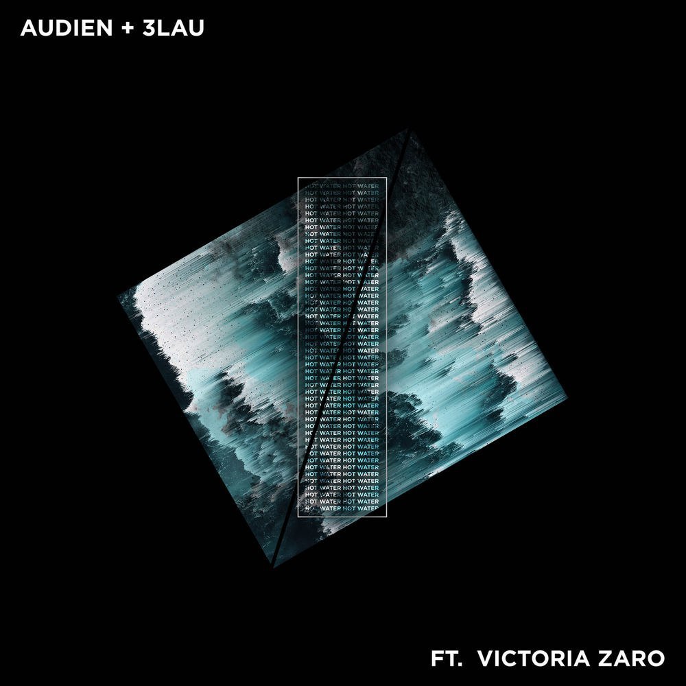Audien & 3LAU featuring Victoria Zaro — Hot Water cover artwork