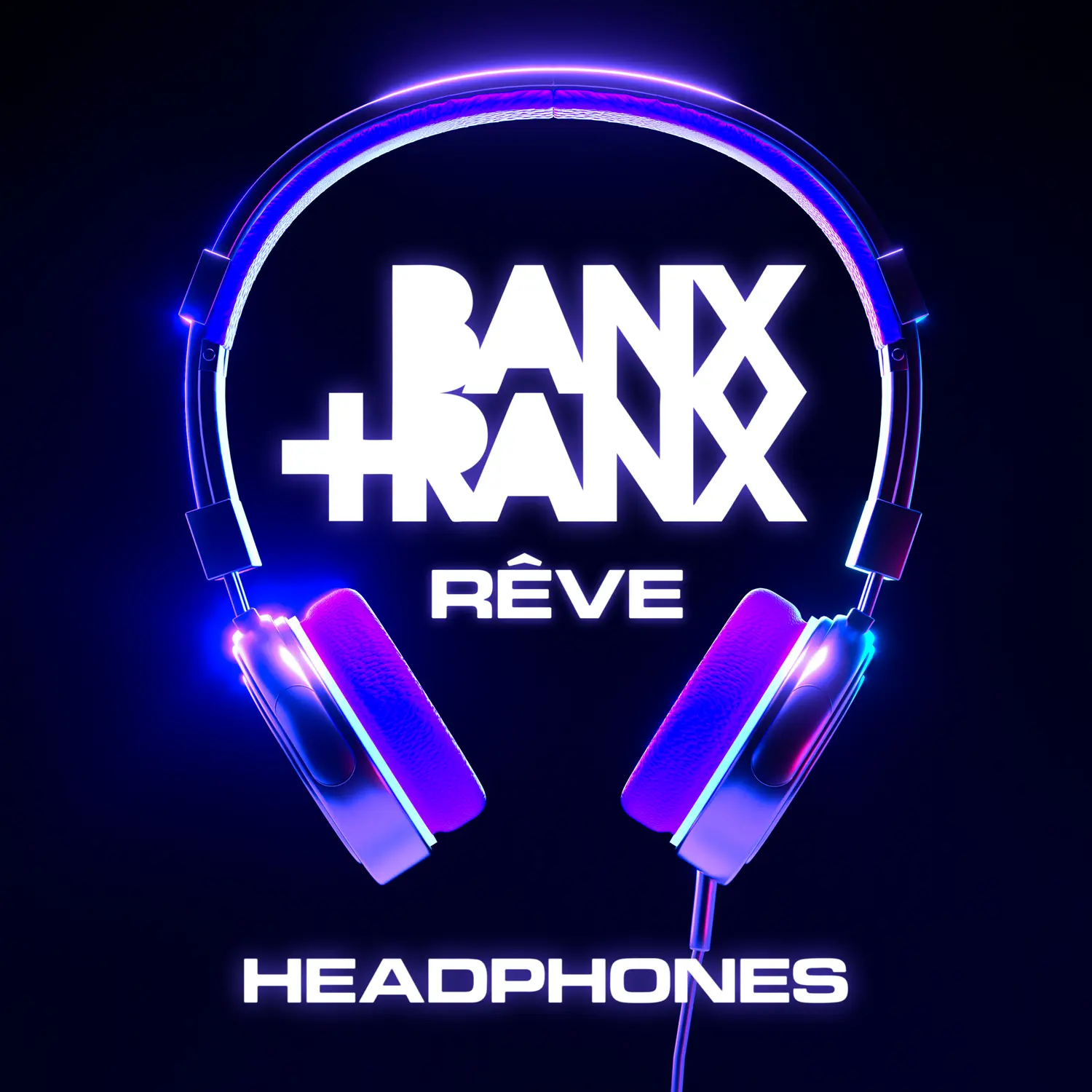 Banx &amp; Ranx & Rêve — Headphones cover artwork