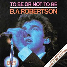 B.A. Robertson To Be or Not to Be cover artwork