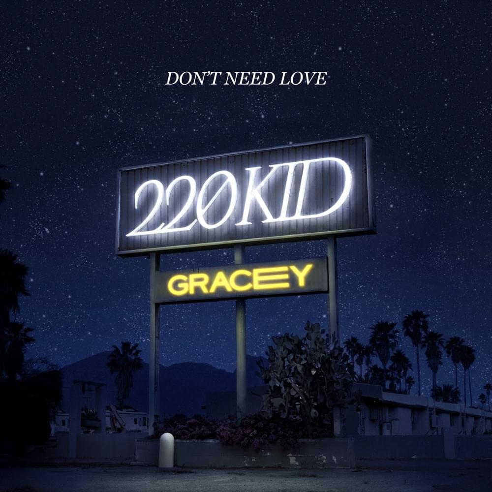 220 KID & GRACEY Don&#039;t Need Love cover artwork