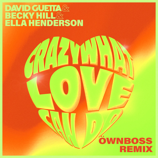 David Guetta, Becky Hill, & Ella Henderson — Crazy What Love Can Do (Öwnboss Remix) cover artwork