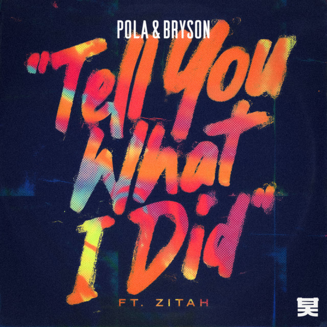 Pola &amp; Bryson ft. featuring Zitah Tell You What I Did cover artwork