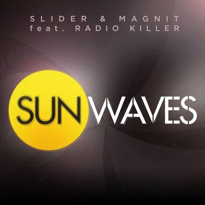 Slider &amp; Magnit & Radio Killer — Sunwaves cover artwork