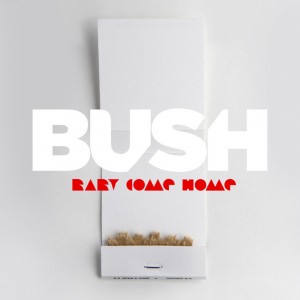 Bush — Baby Come Home cover artwork
