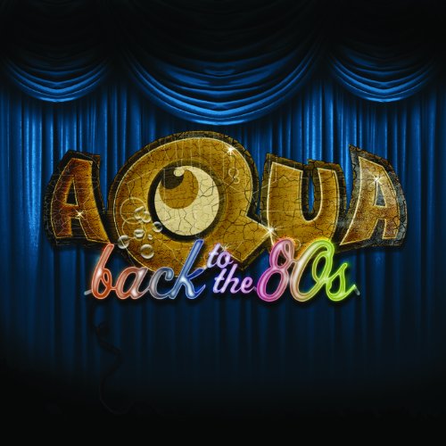 Aqua Back to the 80&#039;s cover artwork
