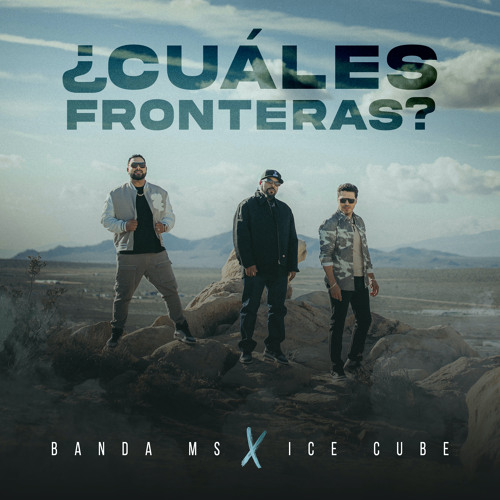 Banda MS de Sergio Lizárraga featuring Ice Cube — Cuales Fronteras cover artwork