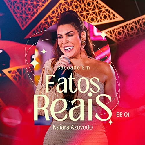 Naiara Azevedo Baseado Em Fatos Reais, Ep. 01 (Ao Vivo) cover artwork
