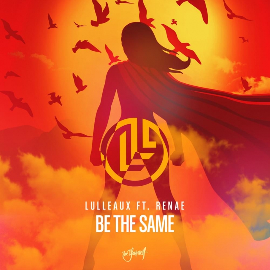 Lulleaux featuring Renae — Be The Same cover artwork