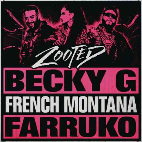 Becky G ft. featuring French Montana & Farruko Zooted cover artwork