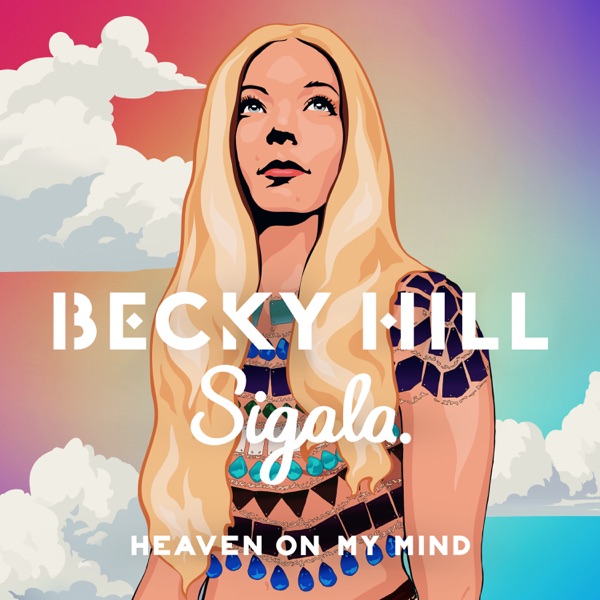 Becky Hill & Sigala — Heaven On My Mind cover artwork