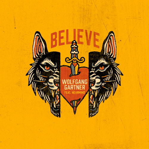 Wolfgang Gartner featuring NEVRMIND — Believe cover artwork