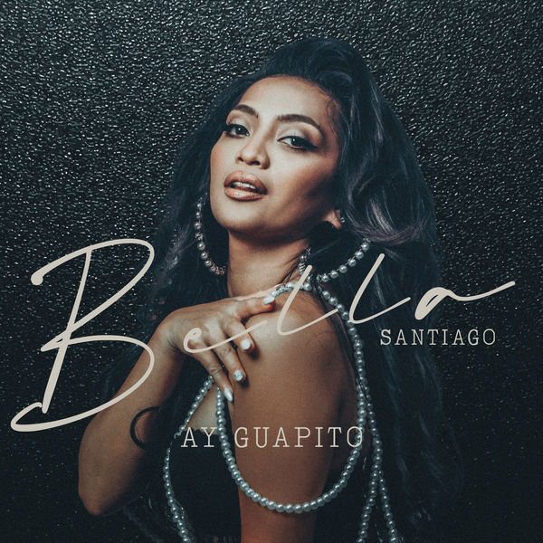 Bella Santiago Ay Guapito cover artwork