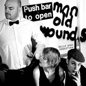 Belle &amp; Sebastian Push Barman To Open Old Wounds cover artwork