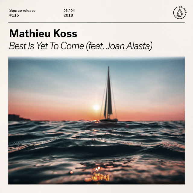 Mathieu Koss ft. featuring Joan Alasta Best Is Yet to Come cover artwork