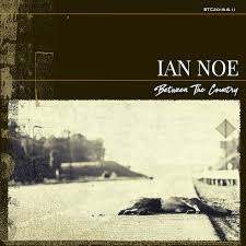 Ian Noe Between the Country cover artwork