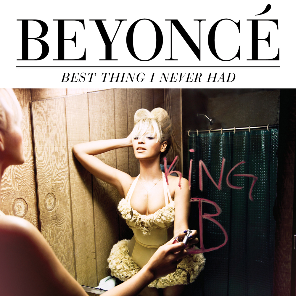 Beyoncé Best Thing I Never Had cover artwork